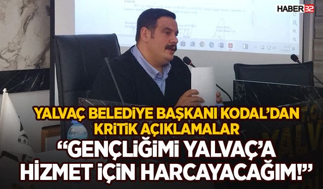 “Gençliğimi Yalvaç’a Hizmet İçin Harcayacağım!”