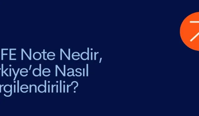 SAFE Note Nedir, Türkiye’de Nasıl Vergilendirilir?