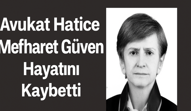 Kocaeli Barosu’ndan acı haber: Avukat Hatice Mefharet Güven yaşamını yitirdi