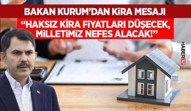 Bakan Kurum’dan Kira Mesajı: "Milletimiz Nefes Alacak!”