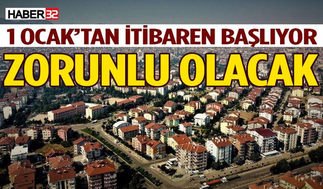 1 Ocak'tan itibaren başlıyor: Zorunlu olacak