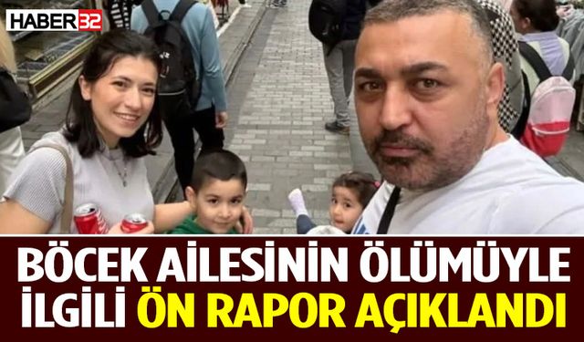 Böcek Ailesinin Ölümüyle İlgili Ön Rapor Açıklandı