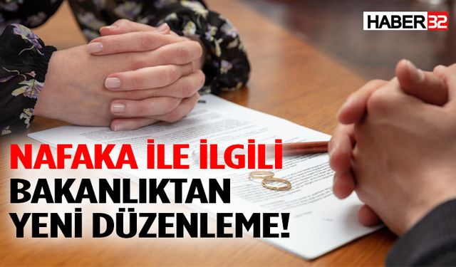 Nafaka ile ilgili bakanlıktan yeni düzenleme!