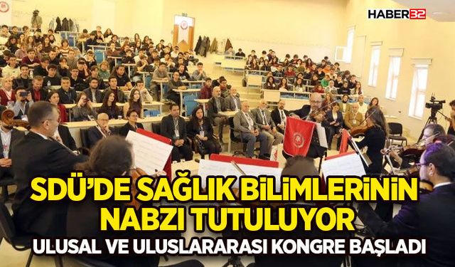 SDÜ’de Sağlık Bilimlerinin Nabzı Tutuluyor