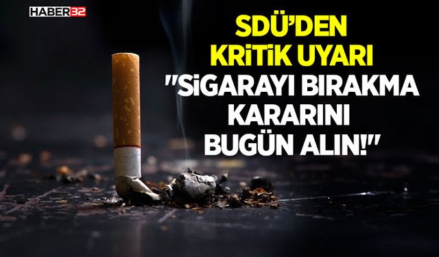 "Sigarayı Bırakma Kararını Bugün Alın!"