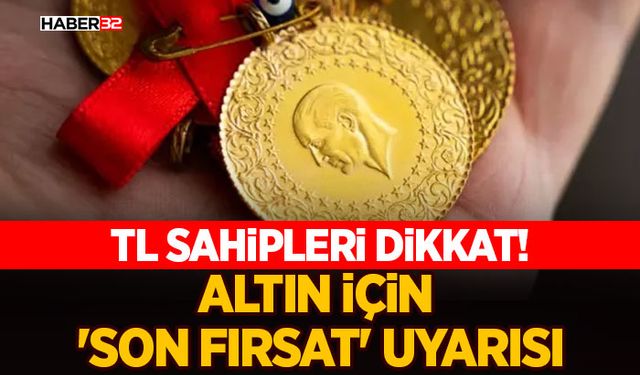 Altın İçin 'Son Fırsat' Uyarısı