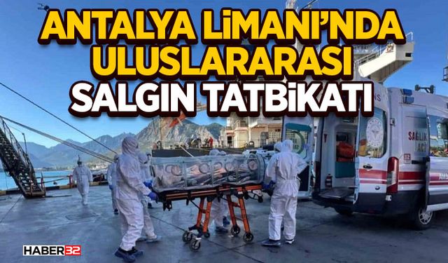 Antalya Limanı’nda uluslararası salgın tatbikatı