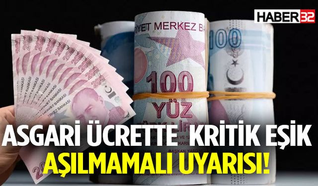 Asgari Ücrette Kritik Eşik Aşılmamalı Uyarısı!