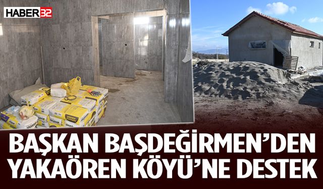 Başkan Başdeğirmen’den Yakaören Köyü’ne destek