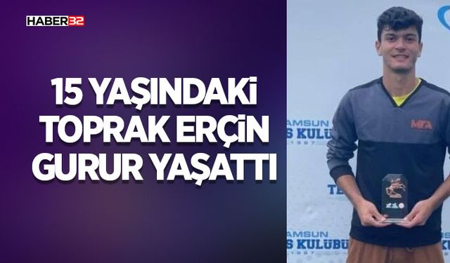 15 Yaşındaki Toprak Erçin Gurur Yaşattı