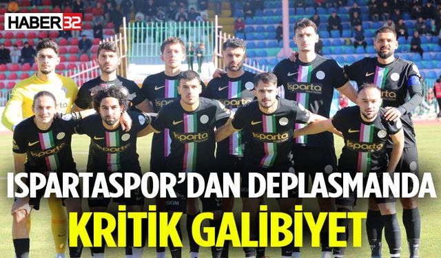 Ispartaspor’dan Deplasmanda Kritik Galibiyet