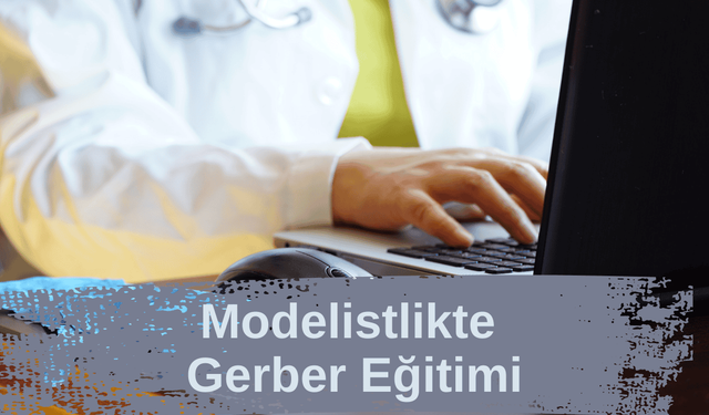 Gerber Kursu: Dijital Modelistlikte Profesyonel Uzmanlık Eğitimi