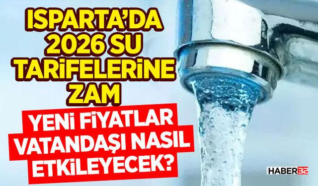 Isparta’da 2026 Su Tarifelerine Zam
