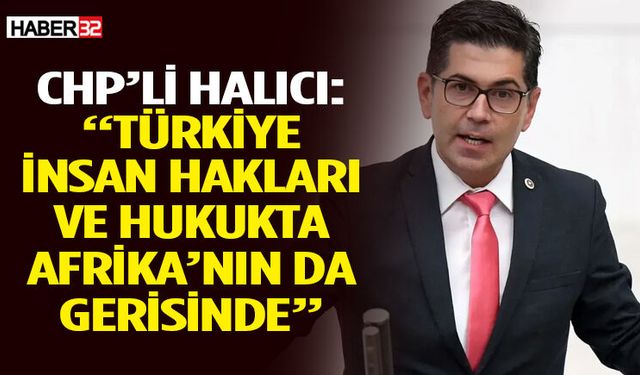 CHP’li Halıcı’dan Dünya İnsan Hakları Günü