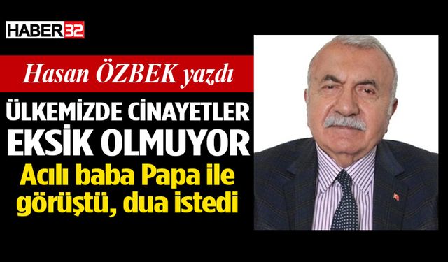 Ülkemizde Cinayetler Eksik Olmuyor