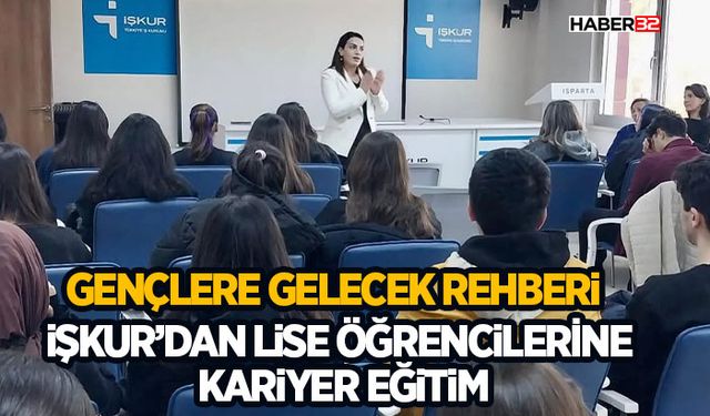 İŞKUR’dan Lise Öğrencilerine Kariyer Eğitim
