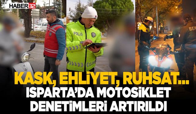 Kask, Ehliyet, Ruhsat… Isparta’Da Motosiklet Denetimleri Artırıldı