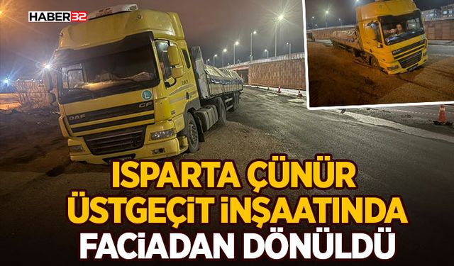 Isparta Çünür Üstgeçit İnşaatında Faciadan Dönüldü