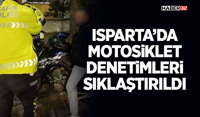 Isparta’da Motosiklet Denetimleri Sıklaştırıldı