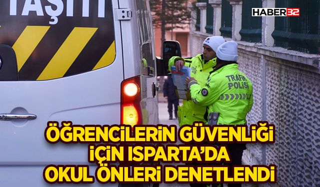 Öğrencilerin Güvenliği İçin Isparta’da Okul Önleri Denetlendi