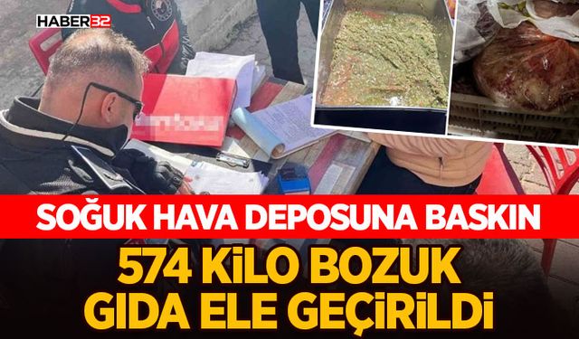 574 Kilo Bozuk Gıda Ele Geçirildi