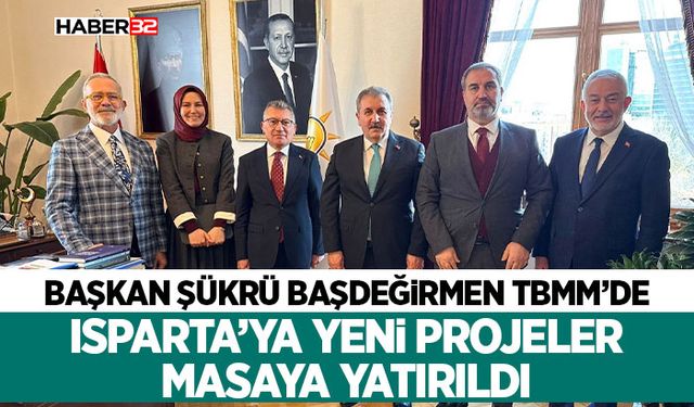 Isparta’ya Yeni Projeler Masaya Yatırıldı