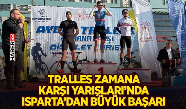 Tralles Zamana Karşı Yarışları’nda Isparta’dan Büyük Başarı