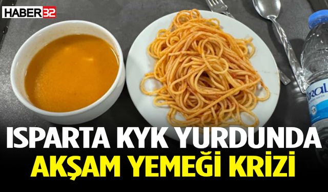 Isparta’da KYK yurdunda akşam yemeği krizi