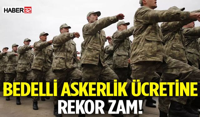 Bedelli Askerlik Ücretine Rekor Zam  Kapıda!