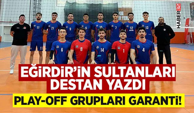 Eğirdir’in Sultanları Destan Yazdı: Play-Off Grupları Garanti!