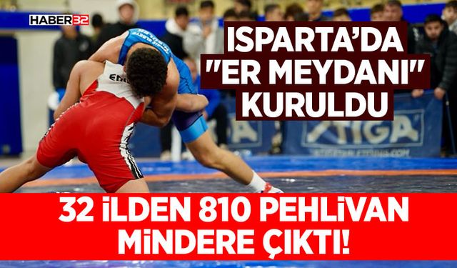Isparta’da "Er Meydanı" Kuruldu: 32 İlden 810 Pehlivan Mindere Çıktı!