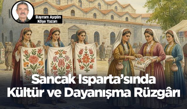 Sancak Isparta’sında Kültür ve Dayanışma Rüzgârı