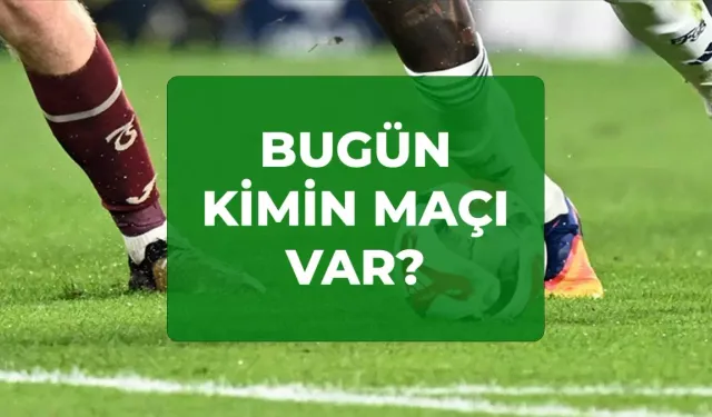 14 Şubat bu akşam kimin ne maçı var, hangi kanalda? Bugün kimin maçı var?