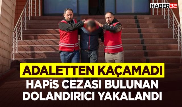 Hapis Cezası Bulunan Dolandırıcı Yakalandı