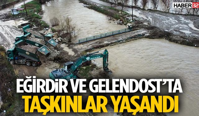 Eğirdir ve Gelendost’ta Taşkınlar Yaşandı