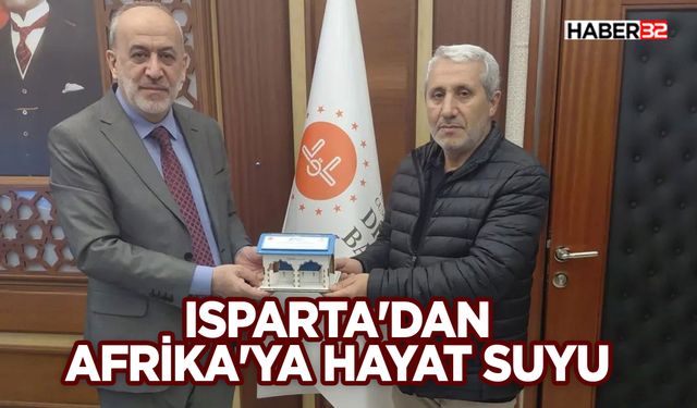 Isparta’dan Afrika’ya "Hayat" Suyu