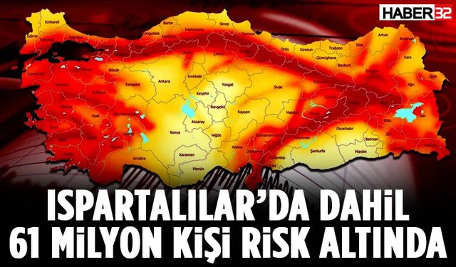 Ispartalılar’da Dahil 61 Milyon Kişi Risk Altında