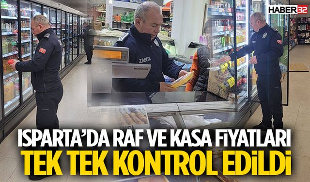 Isparta’da Raf Ve Kasa Fiyatları Tek Tek Kontrol Edildi