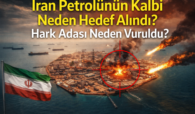 İran Petrolünün Kalbi Neden Hedef Alındı? Hark Adası Neden Vuruldu?