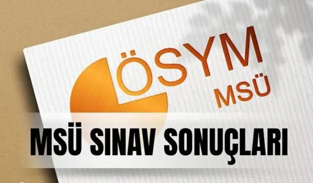 2026 MSÜ sınav sonuçları açıklandı mı, nereden bakılır? MSÜ SINAV SONUÇLARI (TC ile sorgulama)