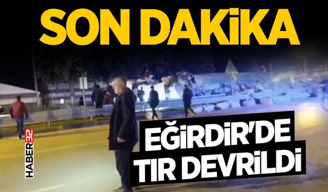 Isparta Eğirdir'de Tır Devrildi