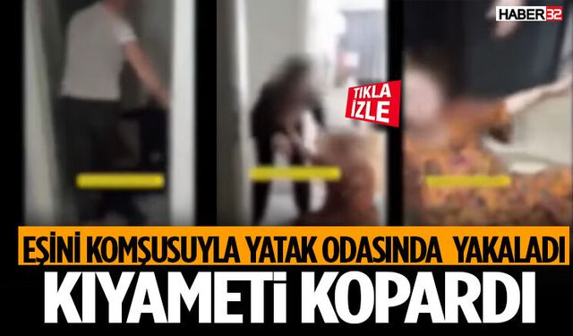 Eşini Komşusuyla Yatak Odasında Yakaladı Kıyameti Kopardı