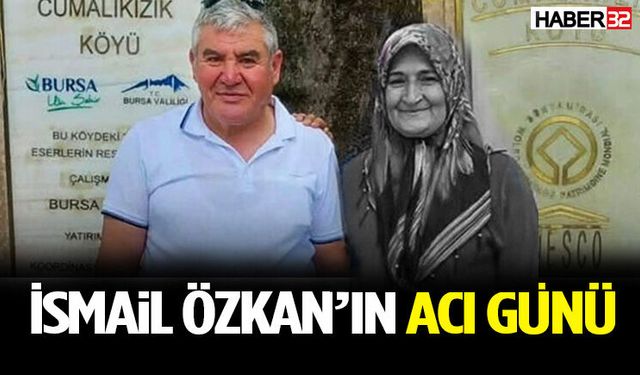 İsmail Özkan’ın Acı Günü