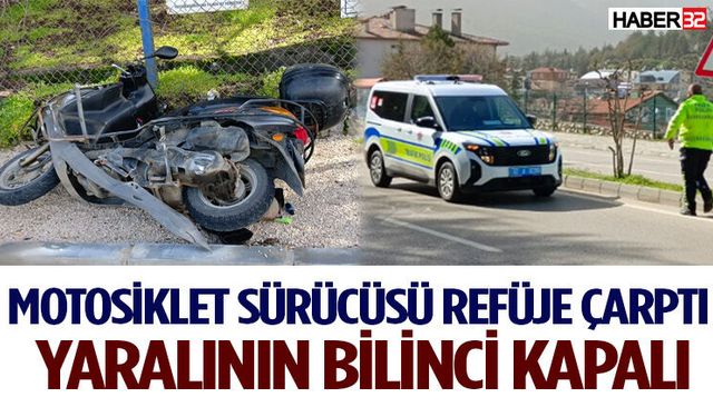 Motosiklet Sürücüsü Refüje Çarptı Bilinci Kapalı