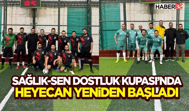 Sağlık-Sen Dostluk Kupası’nda Heyecan Yeniden Başladı
