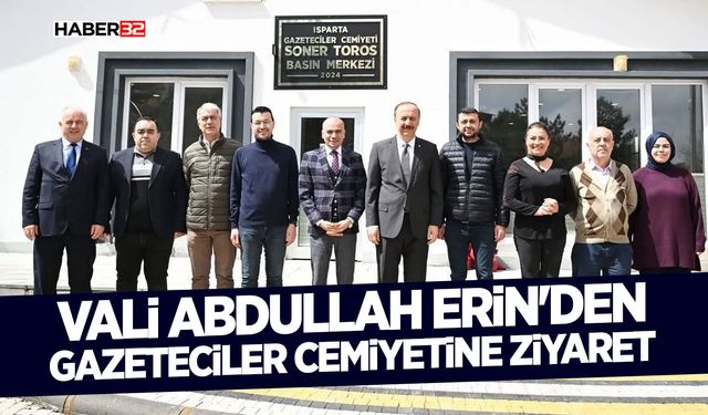 Vali Abdullah Erin'den Gazeteciler Cemiyetine Ziyaret