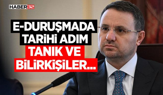 E-duruşmada tarihi adım Tanık ve bilirkişiler