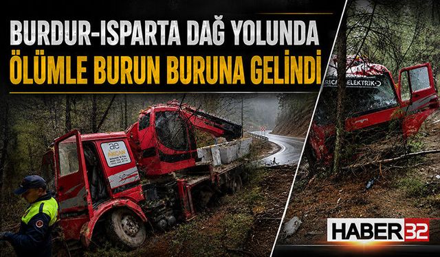 Burdur-Isparta Dağ Yolunda Ölümle Burun Buruna Gelindi!