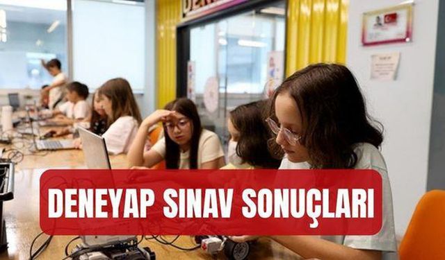 DENEYAP sınav açıklandı mı, ne zaman açıklanacak? DENEYAP sınav sonuçları 2026 TAM İSİM LİSTE) DENEYAP sınav sonuçla