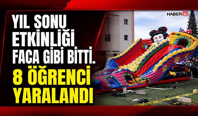 Yıl Sonu Etkinliği Facia Gibi Bitti! 8 Öğrenci Yaralandı